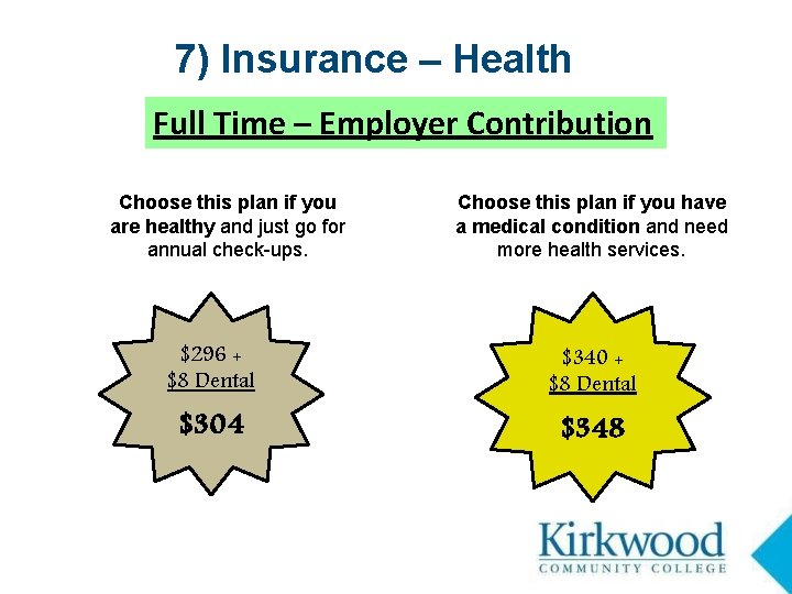 7) Insurance – Health Full Time – Employer Contribution Choose this plan if you