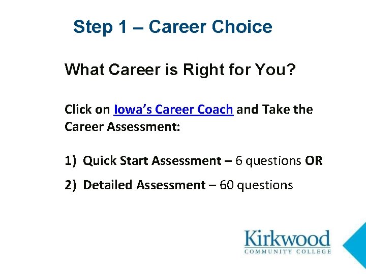 Step 1 – Career Choice What Career is Right for You? Click on Iowa’s