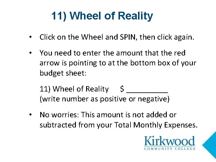 11) Wheel of Reality • Click on the Wheel and SPIN, then click again.