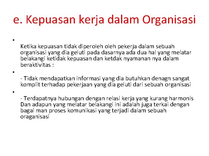 e. Kepuasan kerja dalam Organisasi • • • Ketika kepuasan tidak diperoleh pekerja dalam