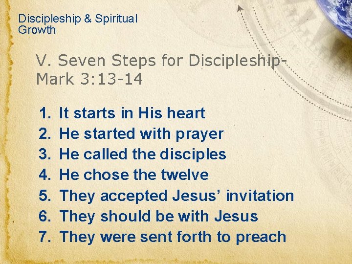 Discipleship & Spiritual Growth V. Seven Steps for Discipleship. Mark 3: 13 -14 1.