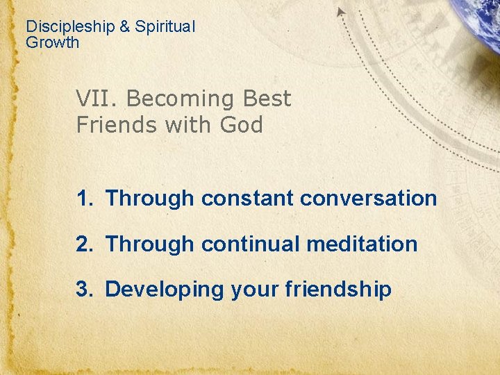 Discipleship & Spiritual Growth VII. Becoming Best Friends with God 1. Through constant conversation