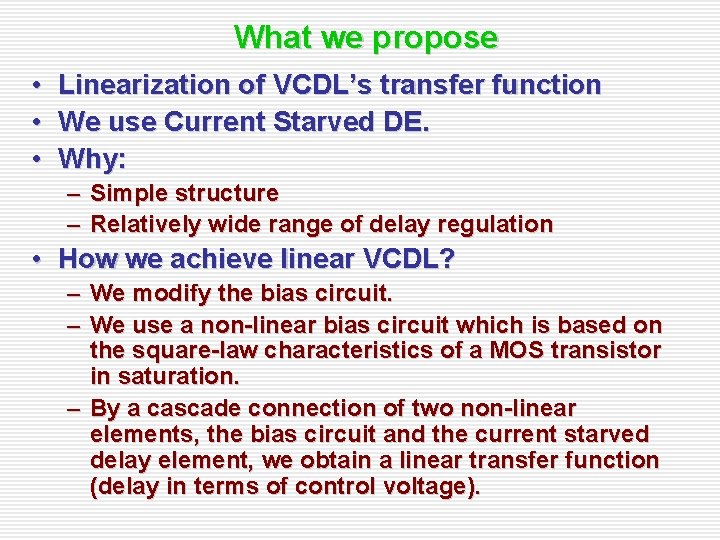 What we propose • • • Linearization of VCDL’s transfer function We use Current What we propose • • • Linearization of VCDL’s transfer function We use Current