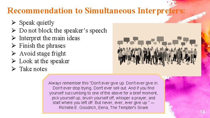 Recommendation to Simultaneous Interpreters: Ø Ø Ø Ø Speak quietly Do not block the