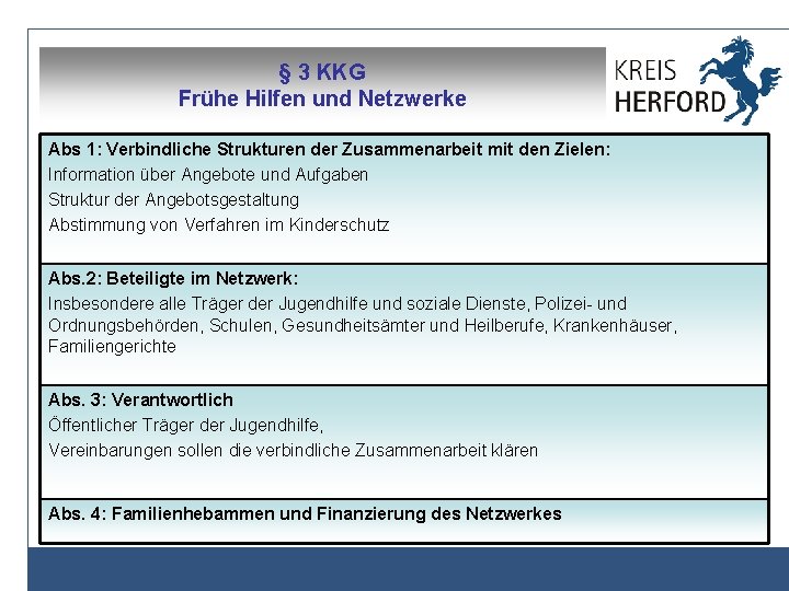 § 3 KKG Frühe Hilfen und Netzwerke Abs 1: Verbindliche Strukturen der Zusammenarbeit mit