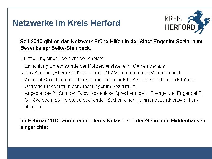 Netzwerke im Kreis Herford Seit 2010 gibt es das Netzwerk Frühe Hilfen in der