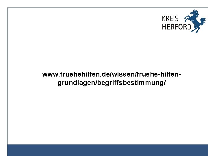 www. fruehehilfen. de/wissen/fruehe-hilfengrundlagen/begriffsbestimmung/ www. fruehehilfen. de/wissen/fruehe-hilfengrundlagen/begriffsbestimmung/