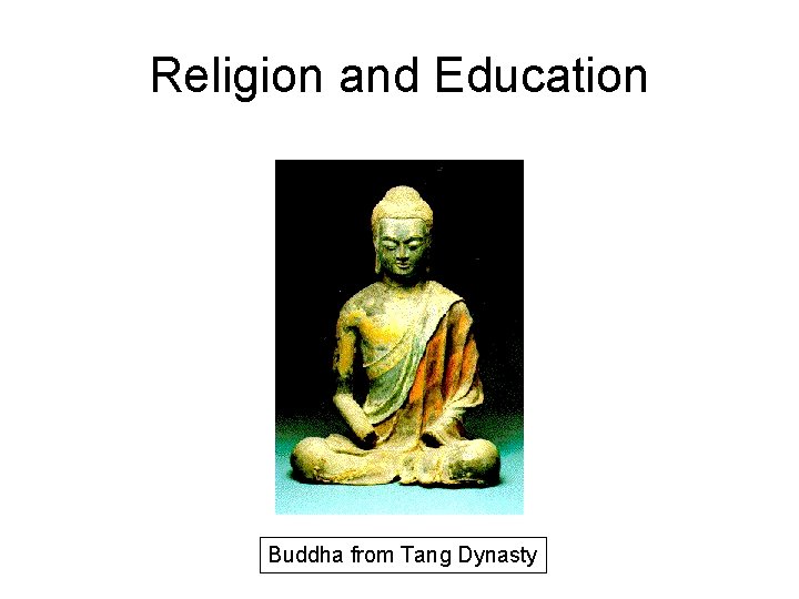 Religion and Education Buddha from Tang Dynasty 