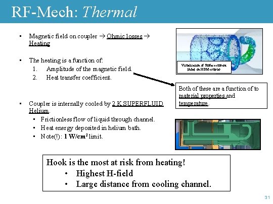 RF-Mech: Thermal • Magnetic field on coupler Ohmic losses Heating • The heating is