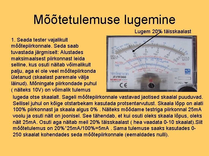 Mõõtetulemuse lugemine Lugem 20% täisskaalast 1. Seada tester vajalikult mõõtepiirkonnale. Seda saab tuvastada järgmiselt: Mõõtetulemuse lugemine Lugem 20% täisskaalast 1. Seada tester vajalikult mõõtepiirkonnale. Seda saab tuvastada järgmiselt:
