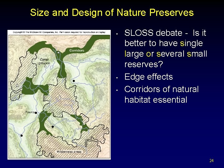Size and Design of Nature Preserves • • • SLOSS debate - Is it