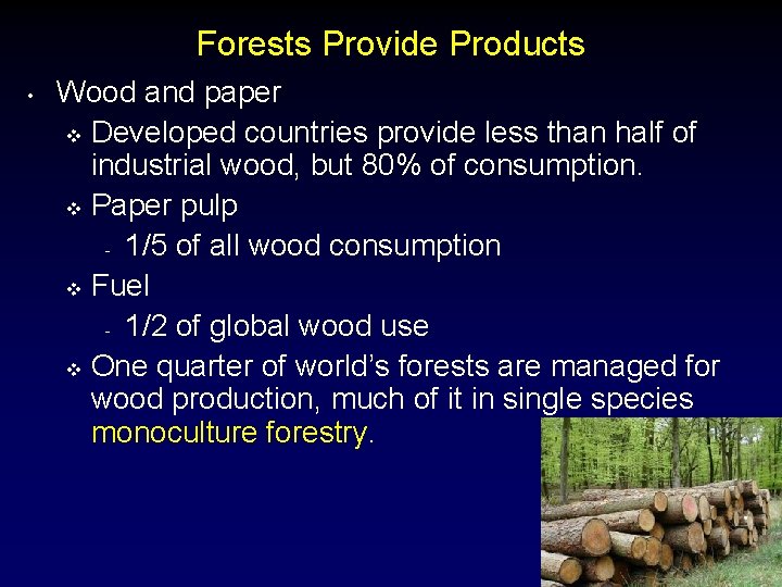 Forests Provide Products • Wood and paper v Developed countries provide less than half