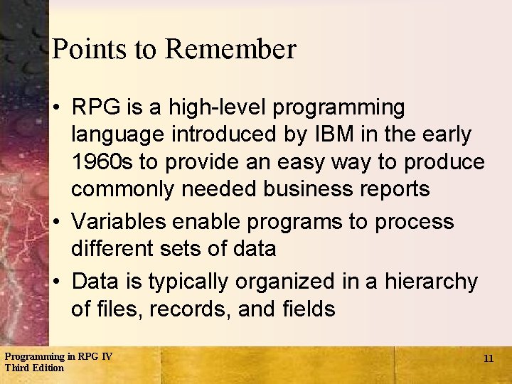 Points to Remember • RPG is a high-level programming language introduced by IBM in