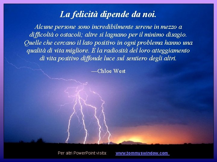 La felicità dipende da noi. Alcune persone sono incredibilmente serene in mezzo a difficoltà