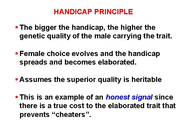 HANDICAP PRINCIPLE § The bigger the handicap, the higher the genetic quality of the