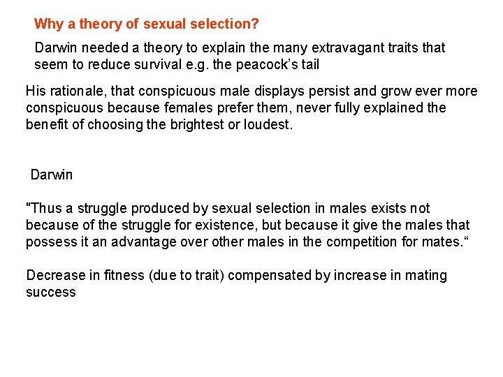 Why a theory of sexual selection? Darwin needed a theory to explain the many