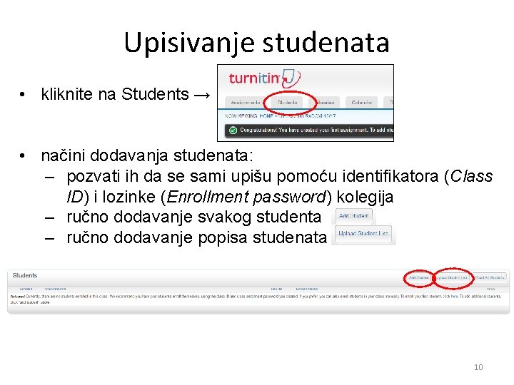 Upisivanje studenata • kliknite na Students → • načini dodavanja studenata: – pozvati ih