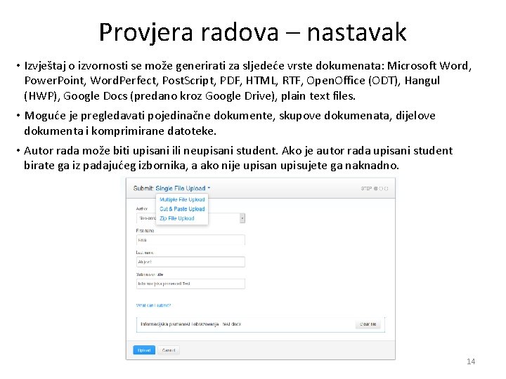 Provjera radova – nastavak • Izvještaj o izvornosti se može generirati za sljedeće vrste