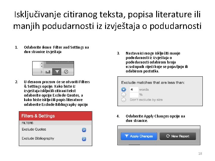 Isključivanje citiranog teksta, popisa literature ili manjih podudarnosti iz izvještaja o podudarnosti 1. 2.