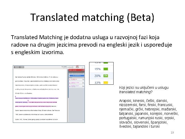 Translated matching (Beta) Translated Matching je dodatna usluga u razvojnoj fazi koja radove na