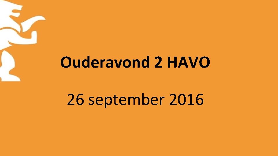 Ouderavond 2 HAVO 26 september 2016 