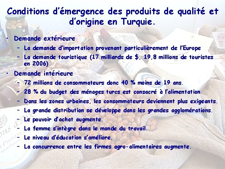 Conditions d’émergence des produits de qualité et d’origine en Turquie. • Demande extérieure –