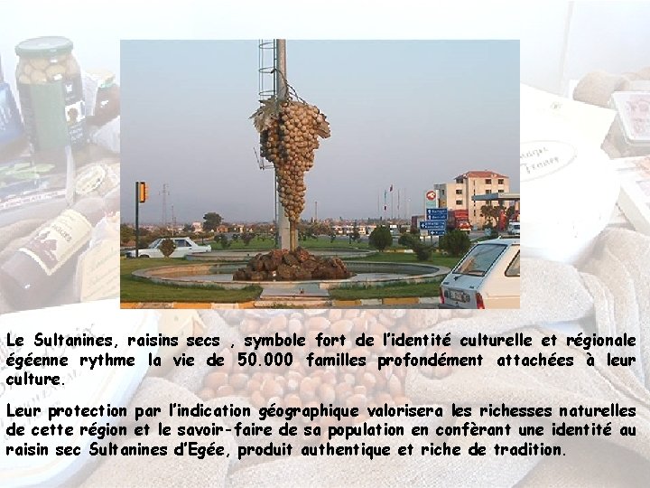 Le Sultanines, raisins secs , symbole fort de l’identité culturelle et régionale égéenne rythme