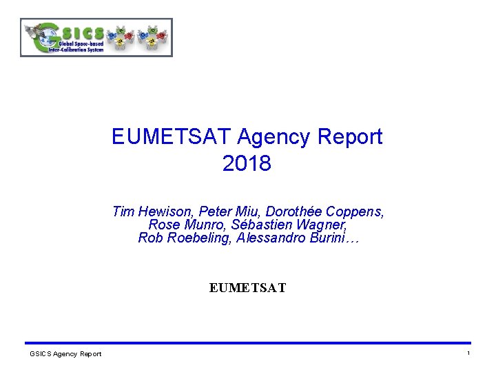 EUMETSAT Agency Report 2018 Tim Hewison, Peter Miu, Dorothée Coppens, Rose Munro, Sébastien Wagner,