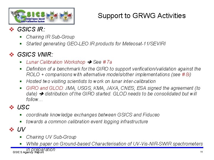 Support to GRWG Activities v GSICS IR: § Chairing IR Sub-Group § Started generating