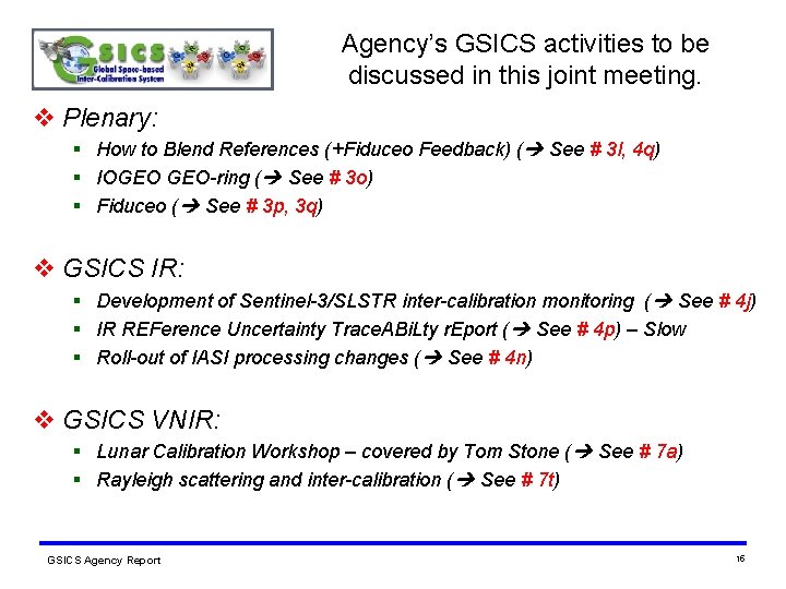 Agency’s GSICS activities to be discussed in this joint meeting. v Plenary: § How