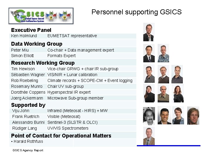 Personnel supporting GSICS Executive Panel Ken Holmlund EUMETSAT representative Data Working Group Peter Miu
