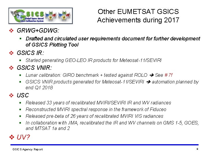 Other EUMETSAT GSICS Achievements during 2017 v GRWG+GDWG: § Drafted and circulated user requirements