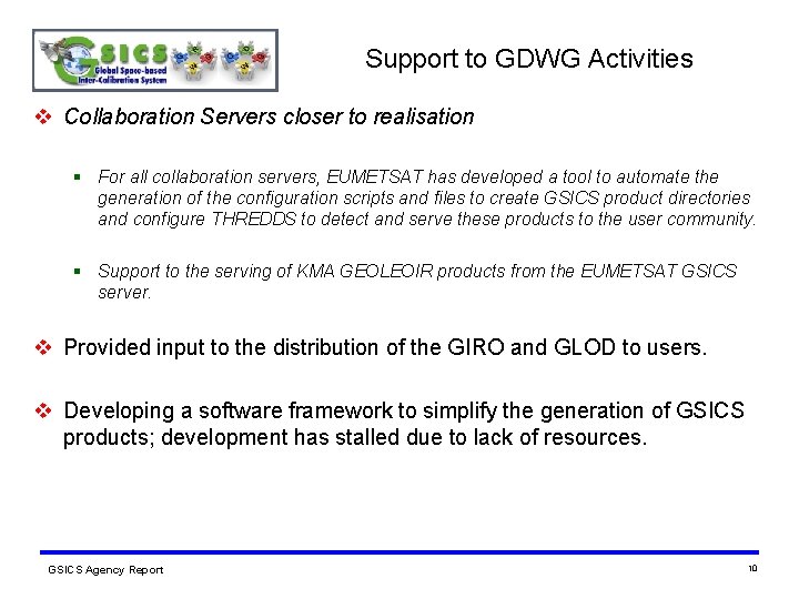 Support to GDWG Activities v Collaboration Servers closer to realisation § For all collaboration