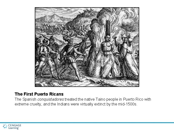 The First Puerto Ricans The Spanish conquistadores treated the native Taino people in Puerto