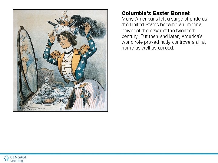 Columbia’s Easter Bonnet Many Americans felt a surge of pride as the United States