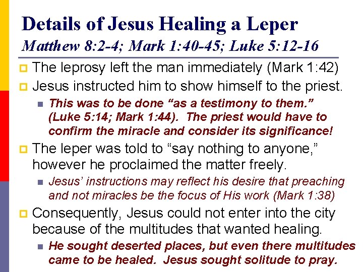 Details of Jesus Healing a Leper Matthew 8: 2 -4; Mark 1: 40 -45;