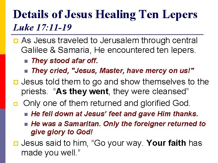 Details of Jesus Healing Ten Lepers Luke 17: 11 -19 p As Jesus traveled