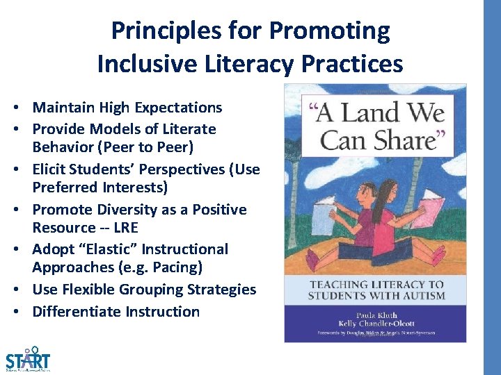 Principles for Promoting Inclusive Literacy Practices • Maintain High Expectations • Provide Models of