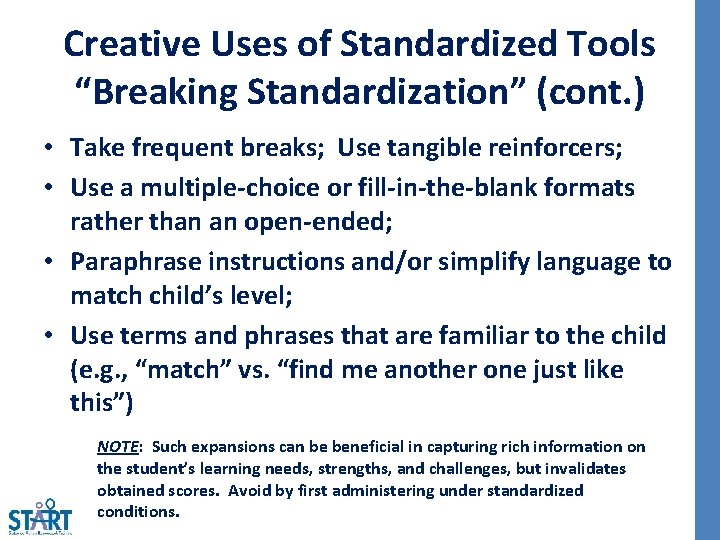 Creative Uses of Standardized Tools “Breaking Standardization” (cont. ) • Take frequent breaks; Use
