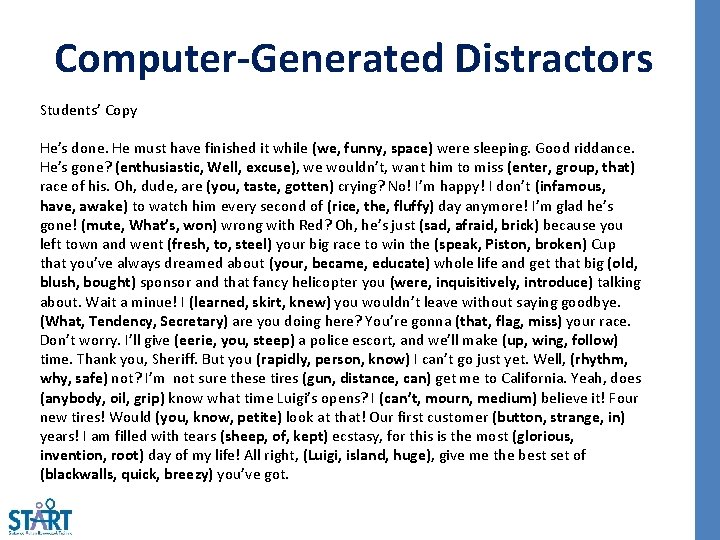 Computer-Generated Distractors Students’ Copy He’s done. He must have finished it while (we, funny,