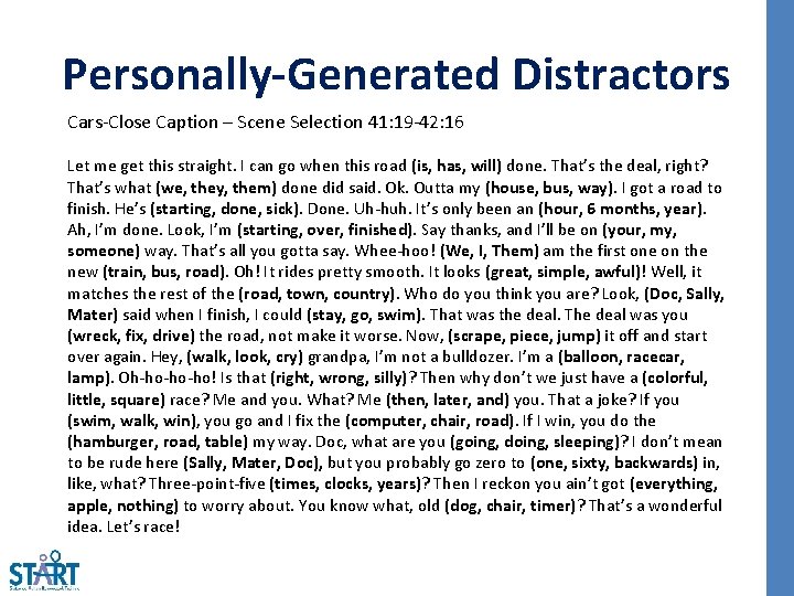 Personally-Generated Distractors Cars-Close Caption – Scene Selection 41: 19 -42: 16 Let me get