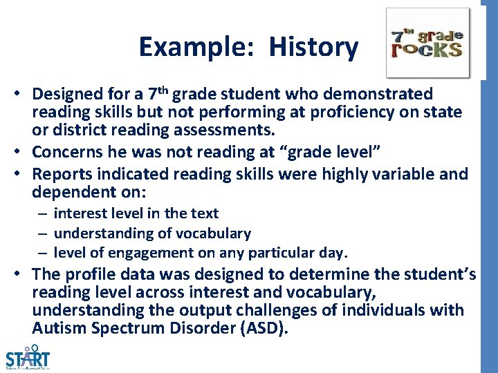 Example: History • Designed for a 7 th grade student who demonstrated reading skills