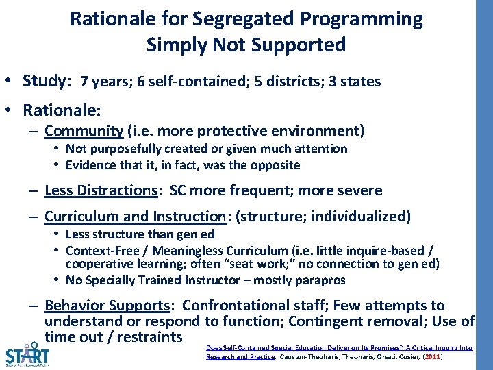 Rationale for Segregated Programming Simply Not Supported • Study: 7 years; 6 self-contained; 5