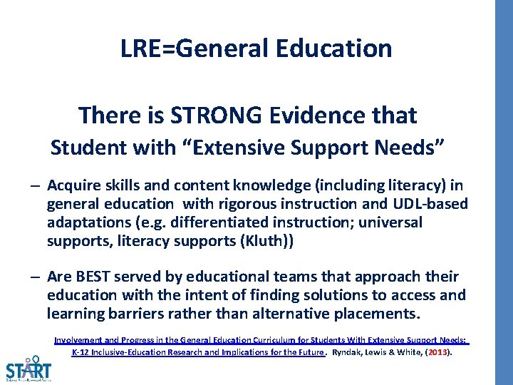 LRE=General Education There is STRONG Evidence that Student with “Extensive Support Needs” – Acquire