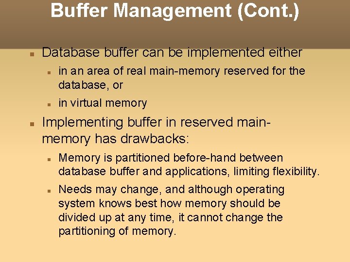 Buffer Management (Cont. ) Database buffer can be implemented either in an area of Buffer Management (Cont. ) Database buffer can be implemented either in an area of