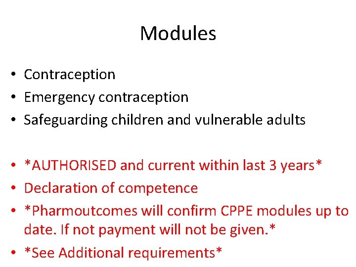 Modules • Contraception • Emergency contraception • Safeguarding children and vulnerable adults • *AUTHORISED Modules • Contraception • Emergency contraception • Safeguarding children and vulnerable adults • *AUTHORISED