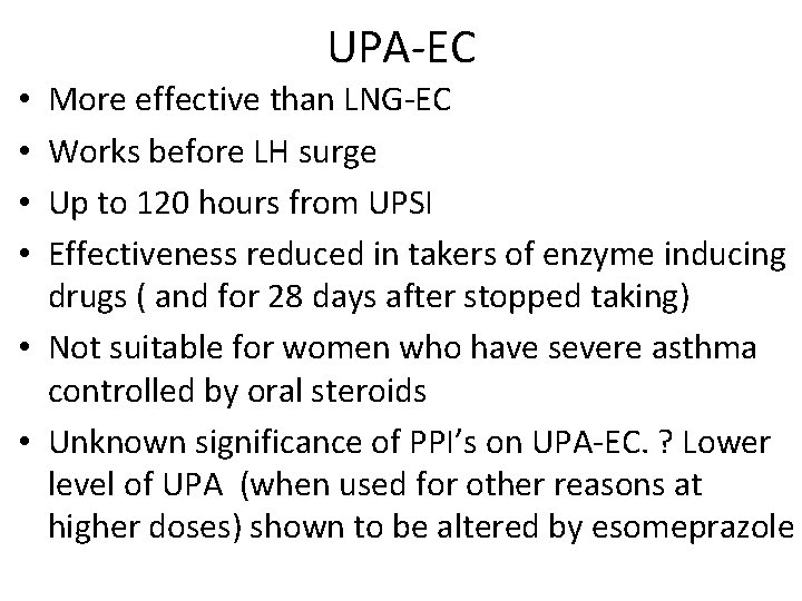 UPA-EC More effective than LNG-EC Works before LH surge Up to 120 hours from UPA-EC More effective than LNG-EC Works before LH surge Up to 120 hours from