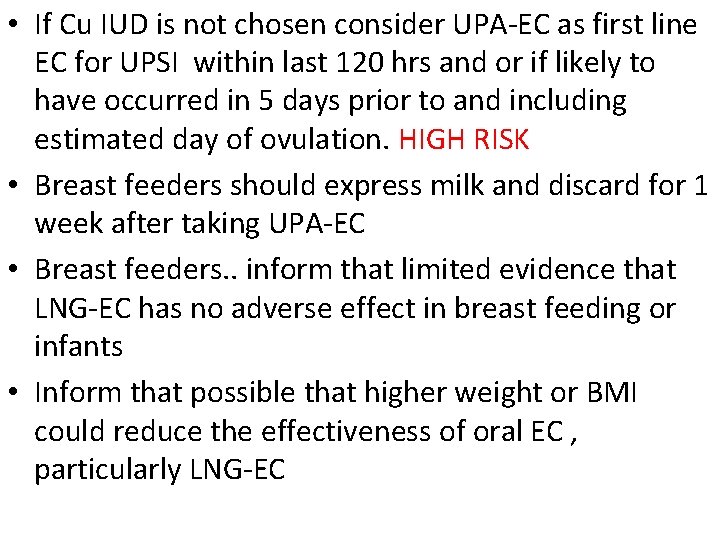 • If Cu IUD is not chosen consider UPA-EC as first line EC • If Cu IUD is not chosen consider UPA-EC as first line EC