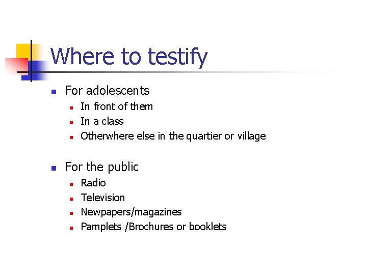 Where to testify n For adolescents n n In front of them In a Where to testify n For adolescents n n In front of them In a