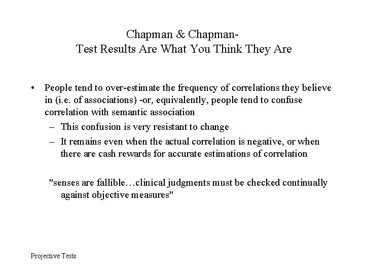 Chapman & Chapman. Test Results Are What You Think They Are • People tend